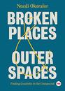 Broken Places  Outer Spaces Finding Creativity in the Unexpected