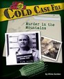 Cold Case File Murder in the Mountains