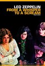 From a Whisper to a Scream Complete Guide to the Music of Led Zeppelin