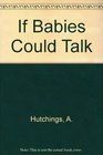If Babies Could Talk