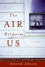 The Air Between Us