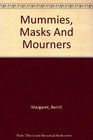 Mummies Masks and Funerals