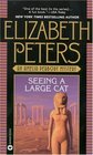 Seeing a Large Cat (Amelia Peabody, Bk 9)