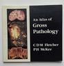 An Atlas of Gross Pathology