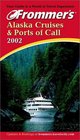 Frommer's Alaska Cruises  Ports of Call 2002