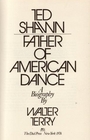Ted Shawn father of American dance A biography