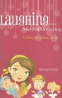 Laughing in the Midst of Mothering Finding Joy in Being a Mom