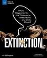 Extinction What Happened to the Dinosaurs Mastodons and Dodo Birds With 25 Projects