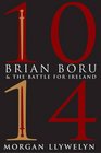 1014 Brian Boru and the Battle for Ireland