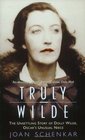 Truly Wilde The Story of Dolly Wilde Oscar's Unusual Niece