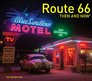 Route 66 Then and Now