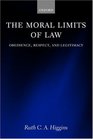 The Moral Limits of Law 2004Obedience Respect and Ligitimacy