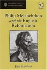 Philip Melanchthon And the English Reformation
