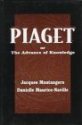 Piaget Or the Advance of Knowledge  An Overview and Glossary of the works of Jean Piaget