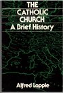 Catholic Church A Brief History