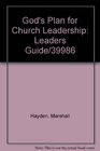 God's Plan for Church Leadership Leaders Guide/39986