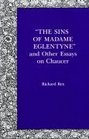 The Sins of Madame Eglentyne and Other Essays on Chaucer