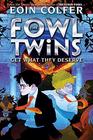 The Fowl Twins Get What They Deserve