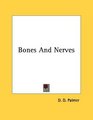 Bones And Nerves