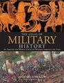 The Atlas of Military History An AroundtheWorld Survey of Warfare Through the Ages