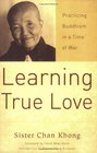 Learning True Love Practicing Buddhism in a Time of War