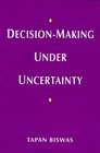 DecisionMaking Under Uncertainty