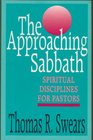 The Approaching Sabbath Spiritual Disciplines for Pastors