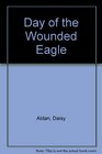 Day of the Wounded Eagle