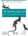 ActionScript 30 para desarrolladores Flash CS4/ ActionScript 30 Quick Reference Guide