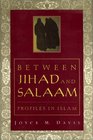 Between Jihad and Salaam Profiles in Islam