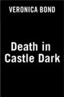 Death in Castle Dark (Dinner and a Murder Mystery, Bk 1)