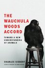 The Wauchula Woods Accord Toward a New Understanding of Animals