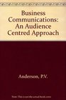 Business Communication An AudienceCentered Approach