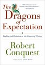 The Dragons of Expectation Reality and Delusion in the Course of History
