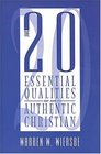 The 20 Essential Qualities Of An Authentic Christian