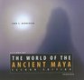 The World of the Ancient Maya Second Edition