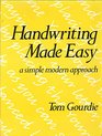 Handwriting Made Easy A Simple Modern Approach