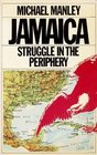 Jamaica Struggle in the Periphery