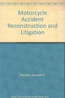 Motorcycle Accident Reconstruction and Litigation