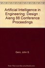 Artificial Intelligence in Engineering Design  Aieng 88 Conference Proceedings