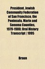 President Jewish Community Federation of San Francisco the Peninsula Marin and Sonoma Counties 19791980 Oral History Transcript  1995