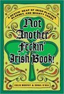 Not Another Feckin' Irish Book