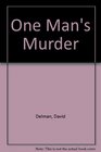 One Man's Murder