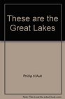 These are the Great Lakes