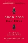 Good Boss, Bad Boss: How to Be the Best... and Learn from the Worst