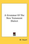 A Grammar Of The New Testament Dialect
