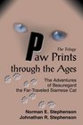 Paw Prints through the Ages The Adventures of Beauregard the FarTraveled Siamese Cat