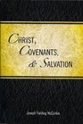 Christ Covenants  Salvation