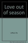 Love out of season
