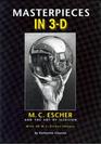 Masterpieces in 3d  M C Escher and the Art of Illusion